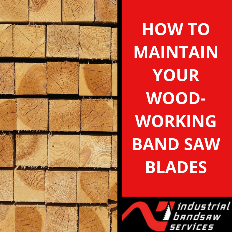 How to Maintain Your Woodworking Band Saw Blades 