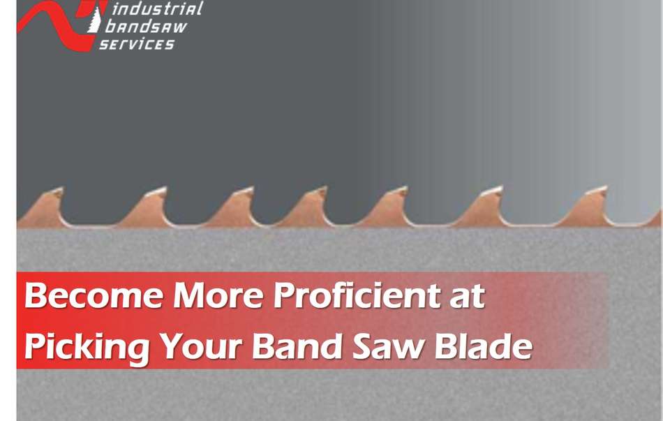 Become More Proficient at Picking Your Band Saw Blade