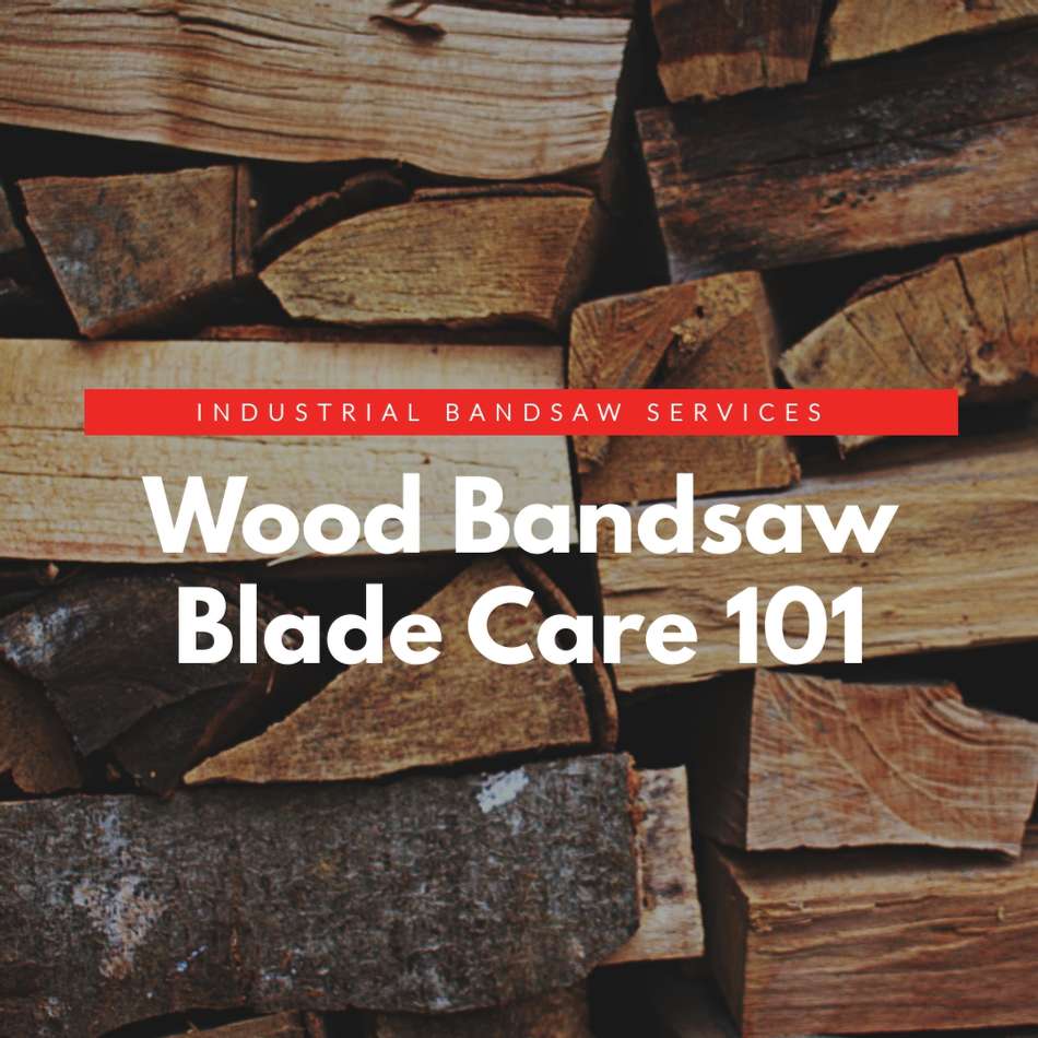Wood Bandsaw Blade Care 101